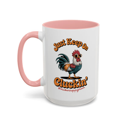 Just Keep Cluckin Coffee Mug