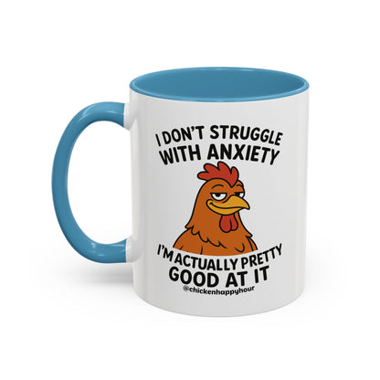 I Don't Struggle With Anxiety Coffee Mug