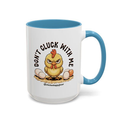 Don't Cluck With Me Coffee Mug