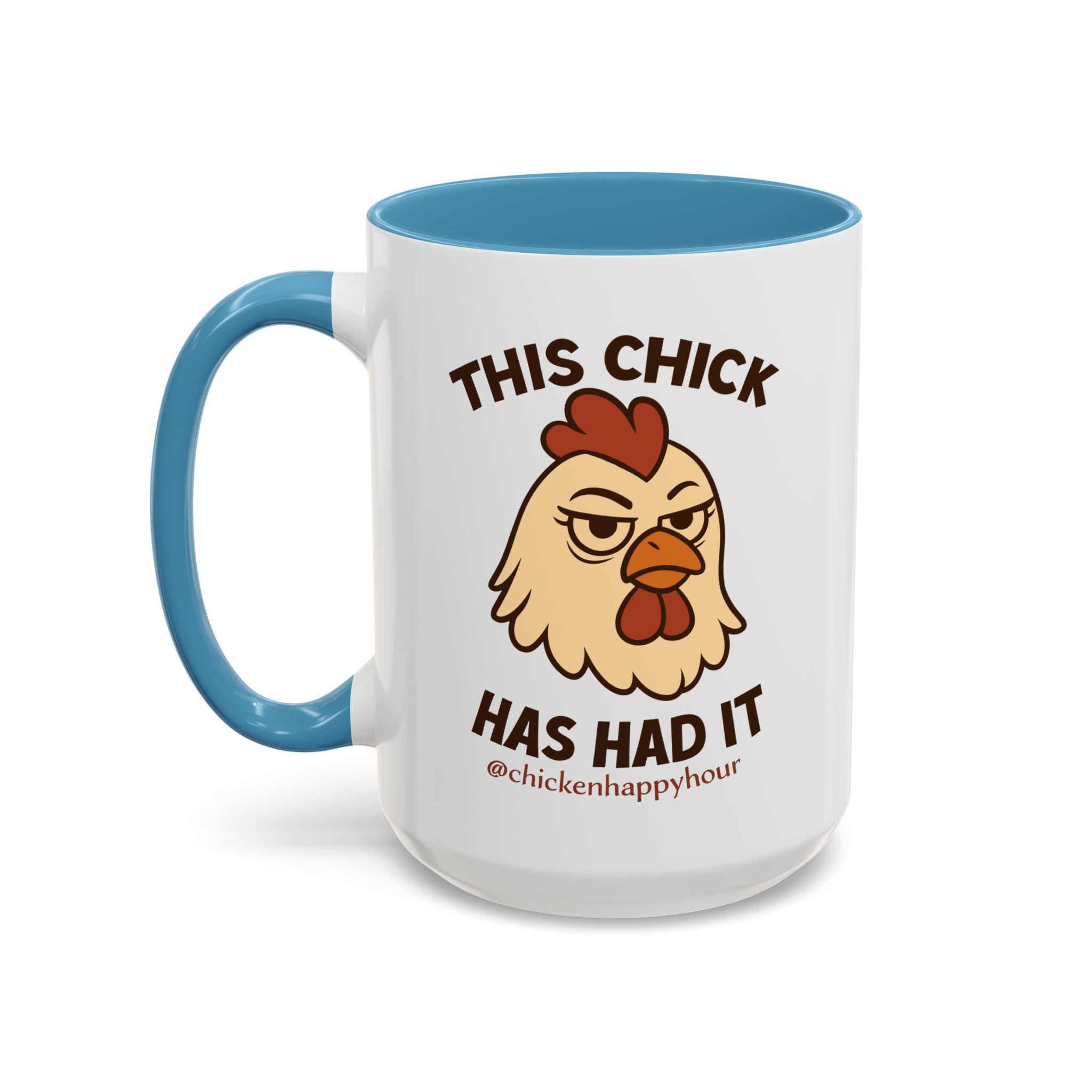 This Chick Has Had It Coffee Mug