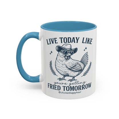 Live Today Like Coffee Mug