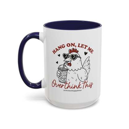 Hang On Let Me Overthink This Coffee Mug