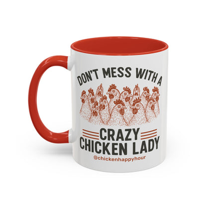 Don’t Mess With a Crazy Chicken Lady Coffee Mug