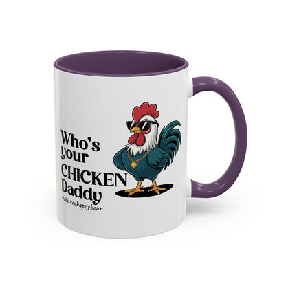 Who’s your Chicken Daddy Coffee Mug