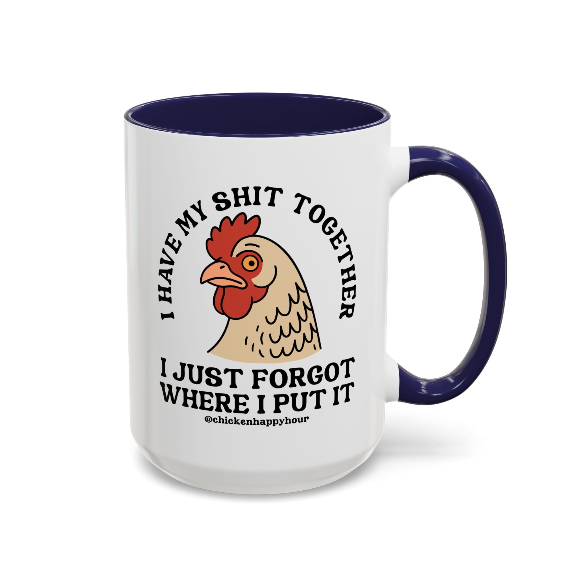 I Have My Shit Together Coffee Mug