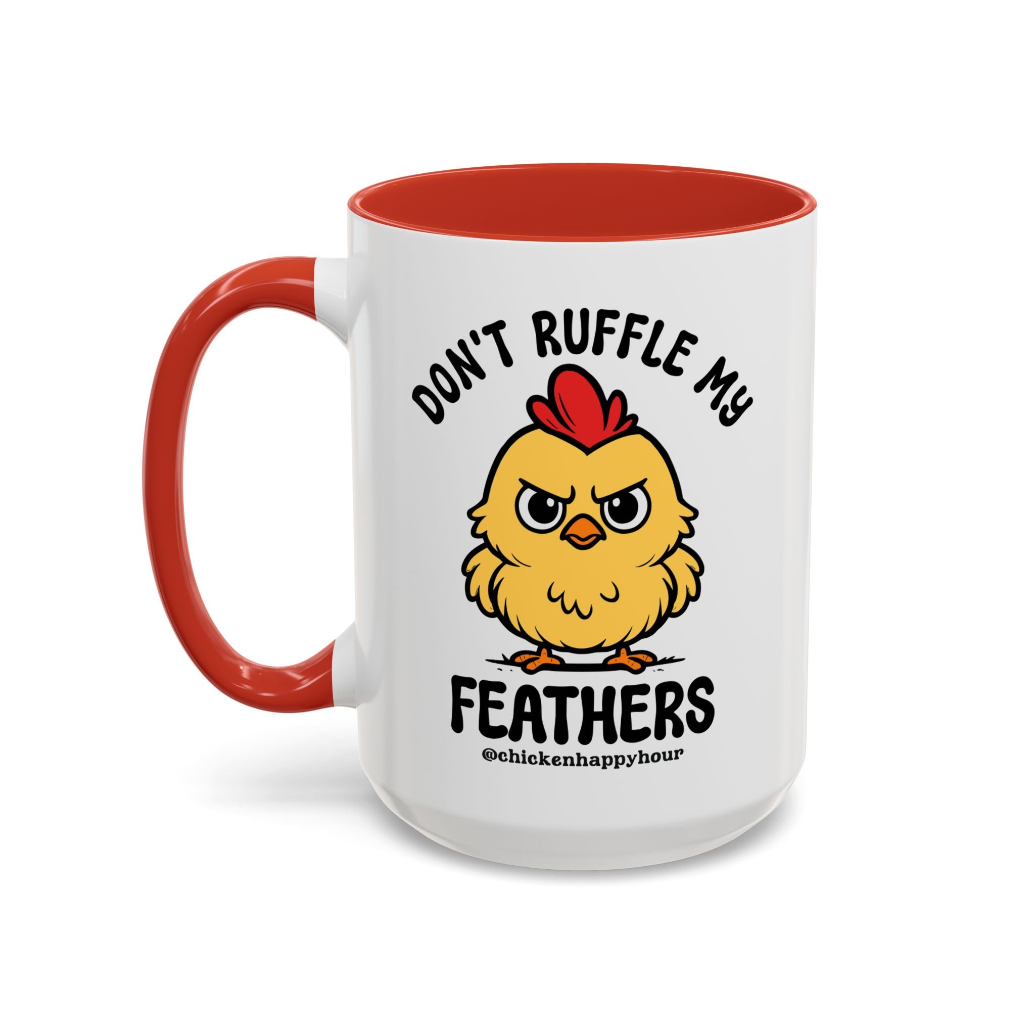 Don't Ruffle My Feathers Coffee Mug