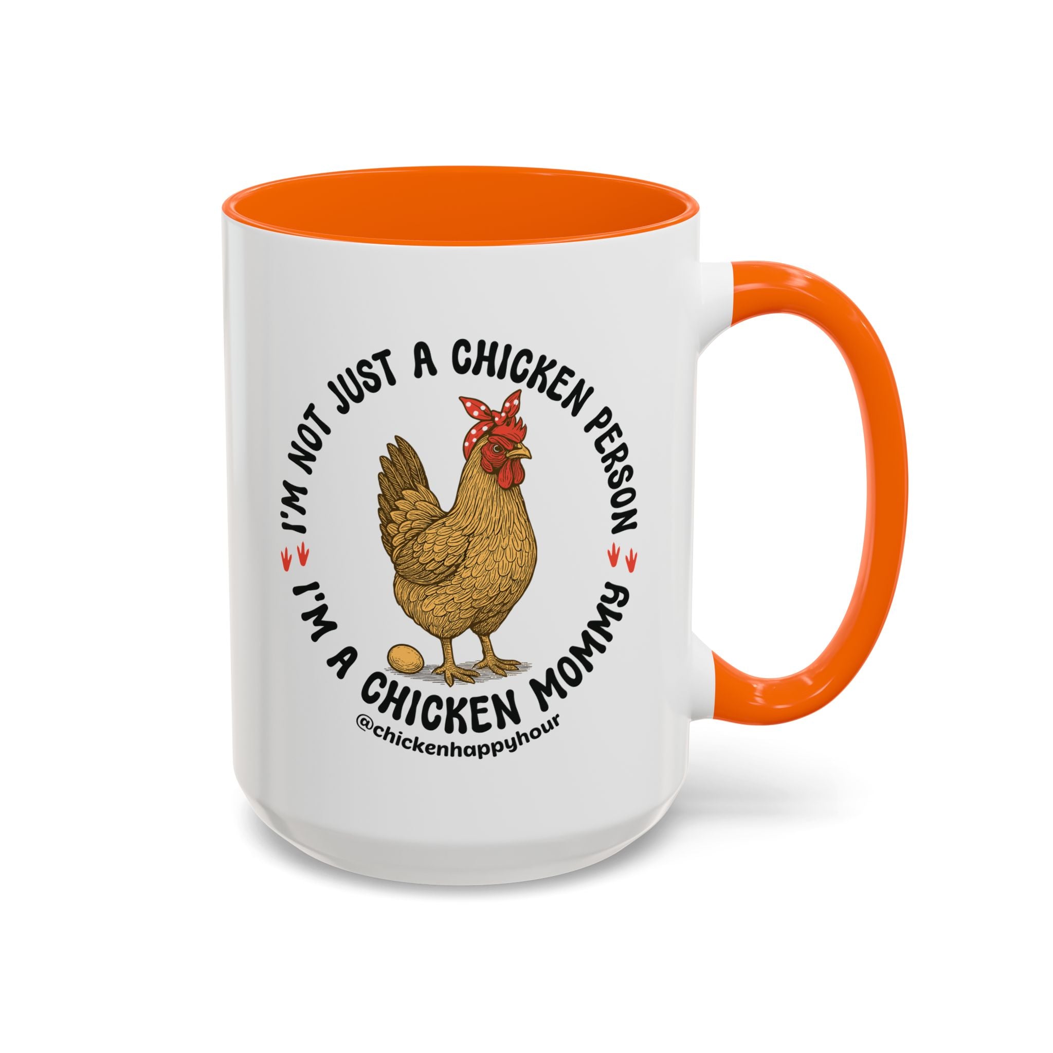 I'm Not Just a Chicken Person, I'm a Chicken Mommy Coffee Mug
