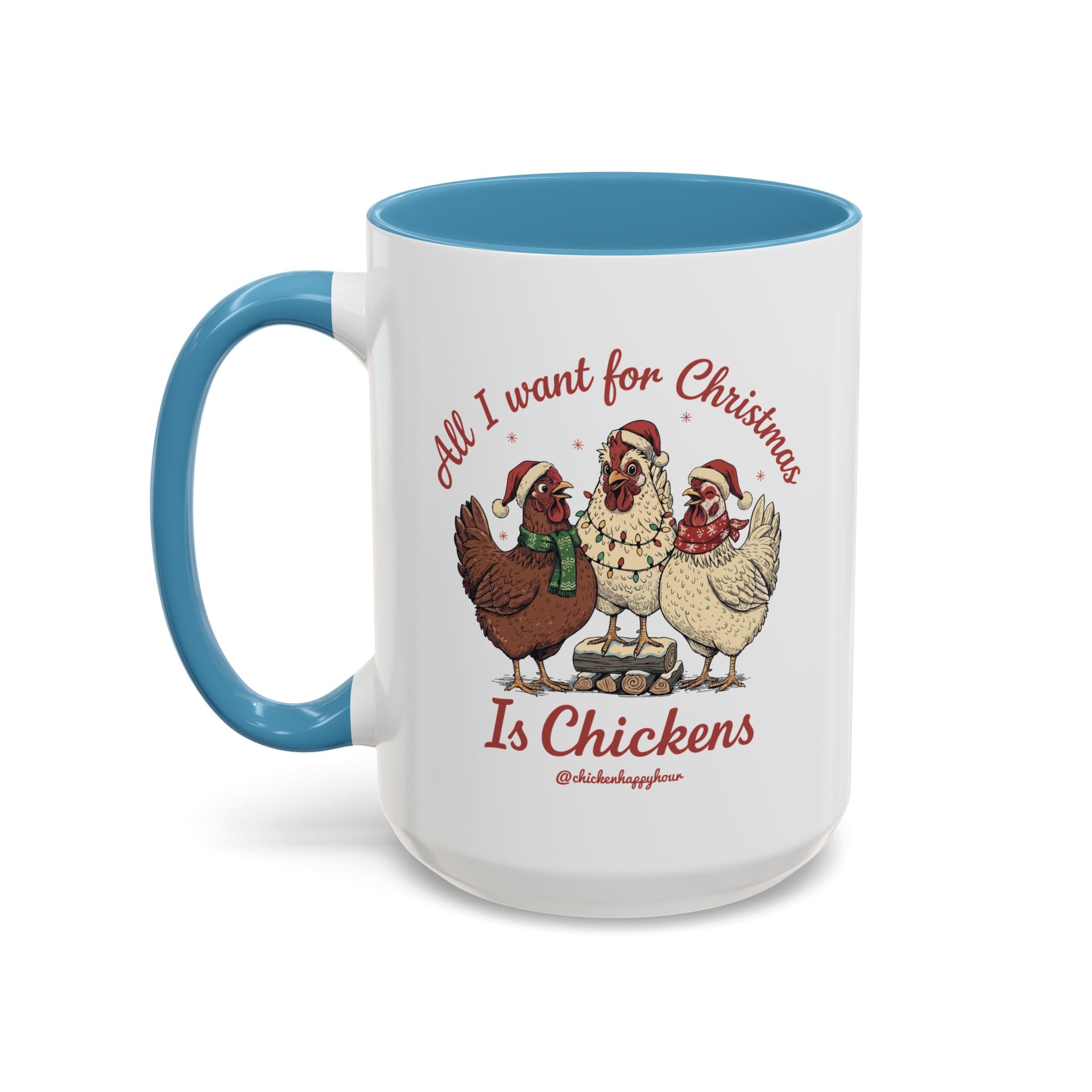 All I Want for Christmas Is Chickens Coffee Mug