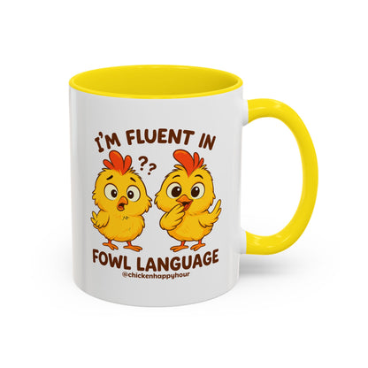 I'm Fluent in Fowl Language Coffee Mug