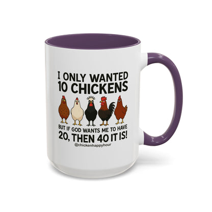 I Only Wanted 10 Chickens Coffee Mug