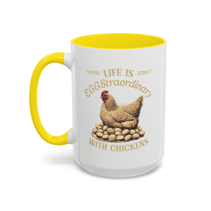 Life is EGGStraordinary with Chickens Coffee Mug