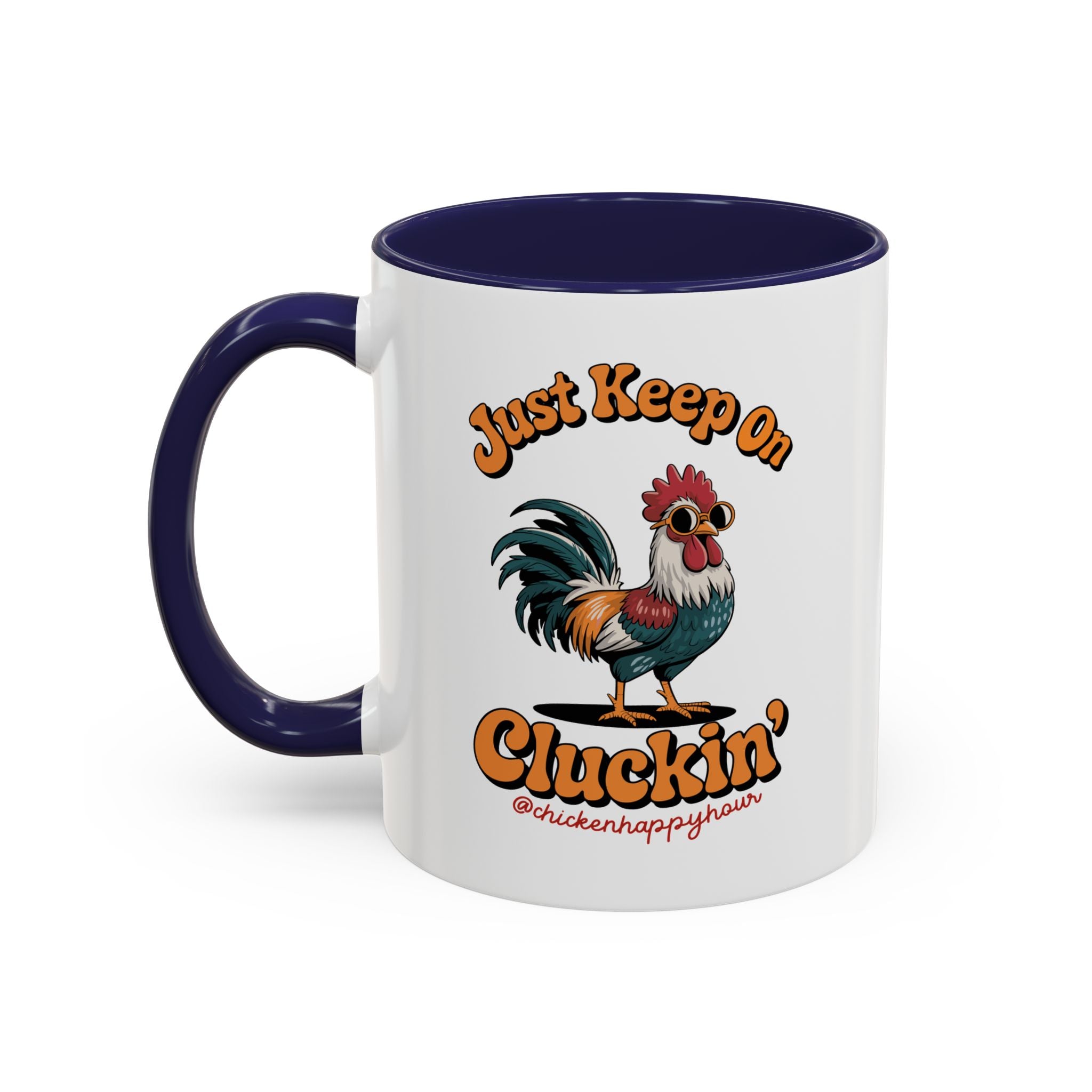 Just Keep Cluckin Coffee Mug