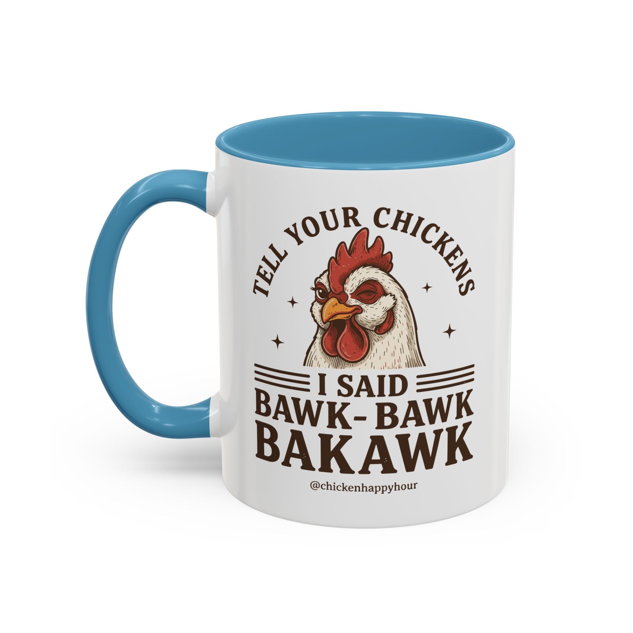 Tell Your Chickens Coffee Mug