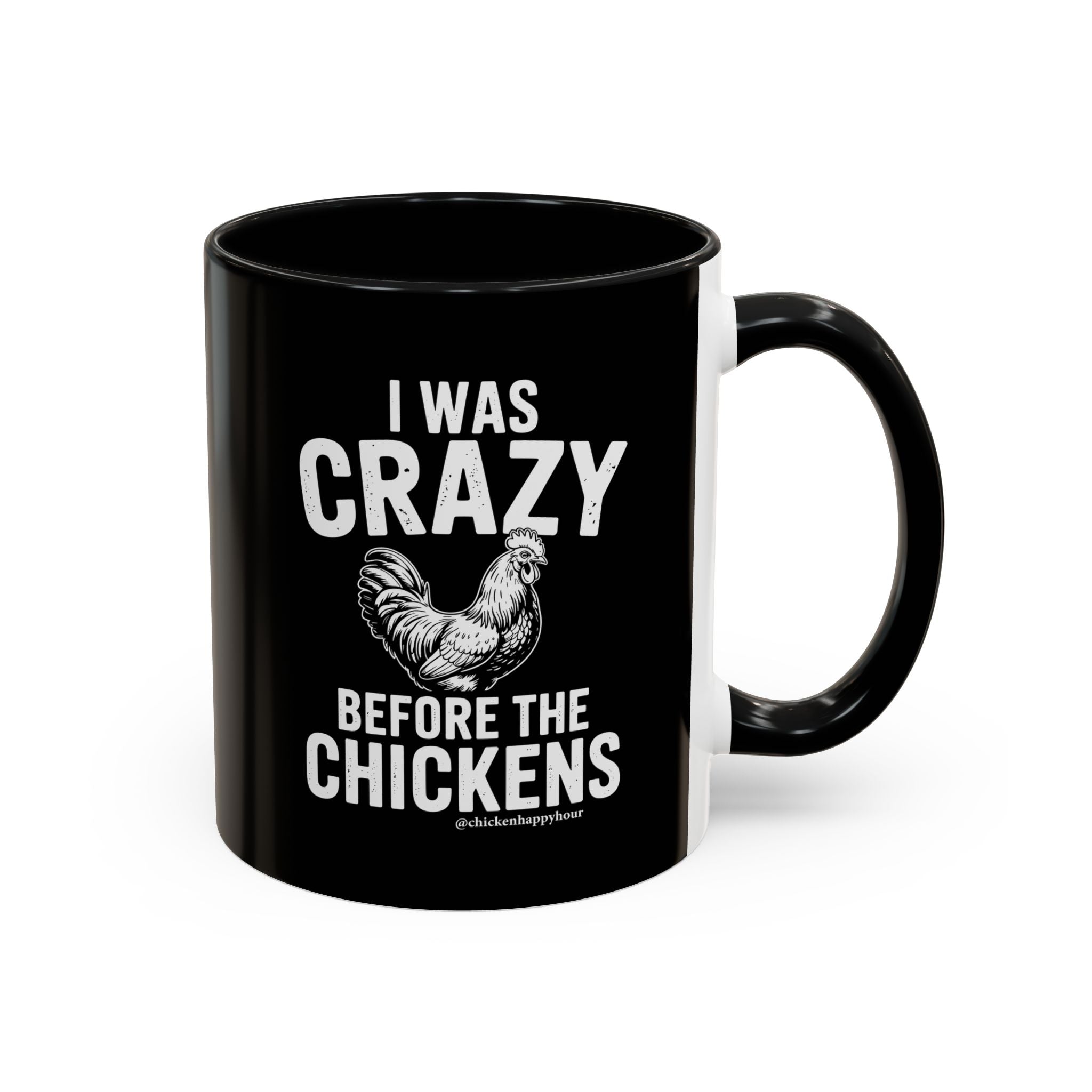 I WAS CRAZY BEFORE THE CHICKENS Coffee Mug