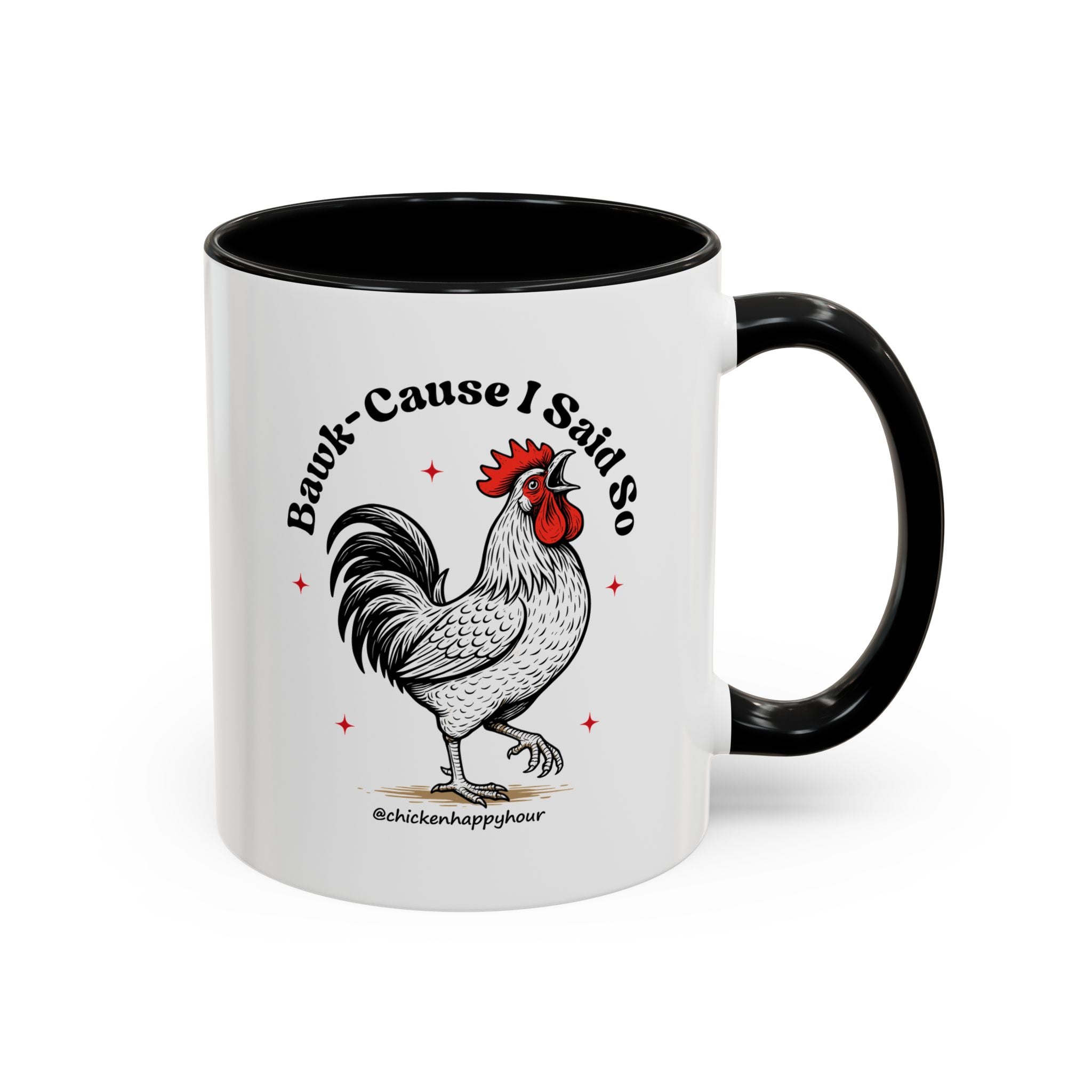 BAWK-CAUSE I Said So Coffee Mug