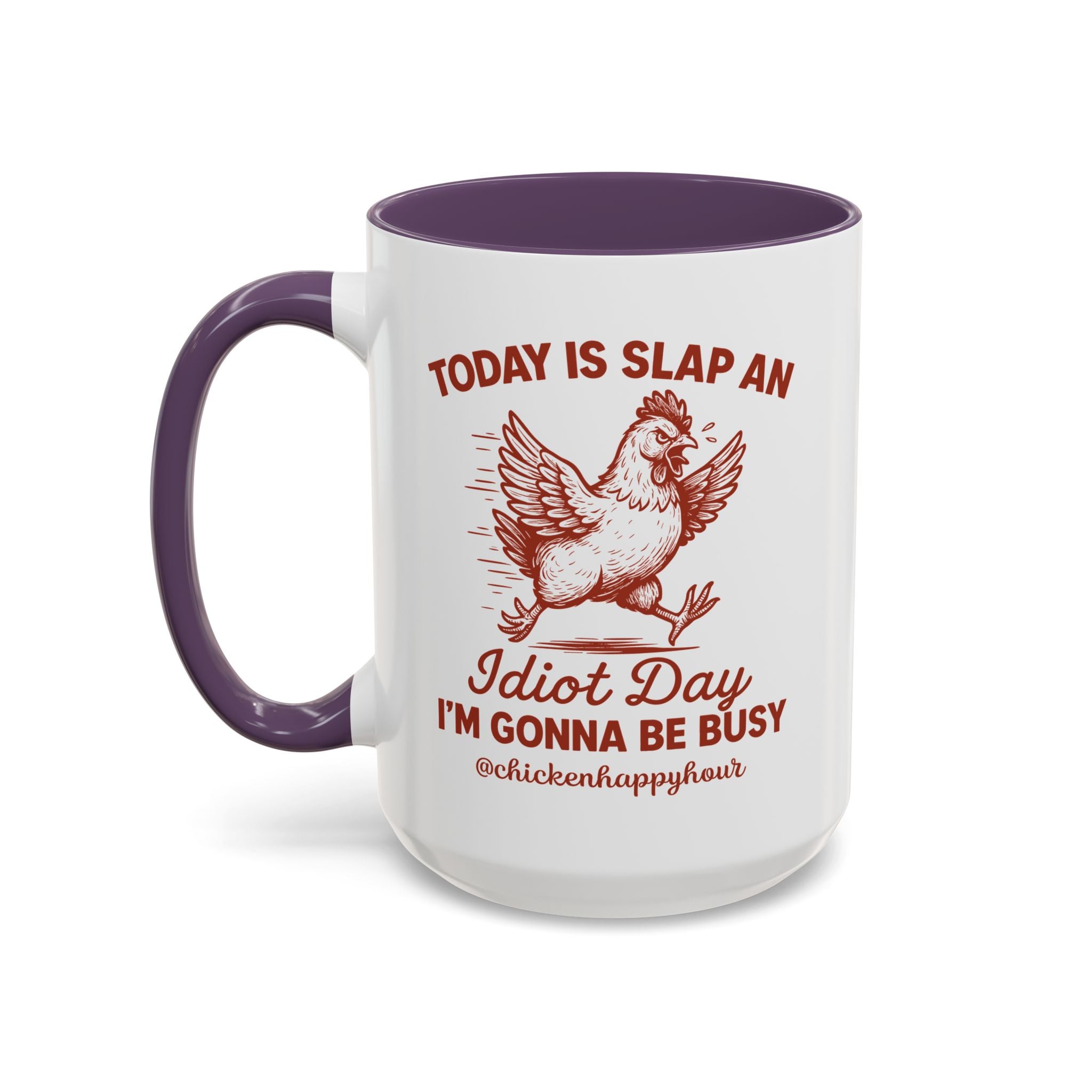 Today Is Slap An Idiot Day I’m Gonna Be Busy Coffee Mug
