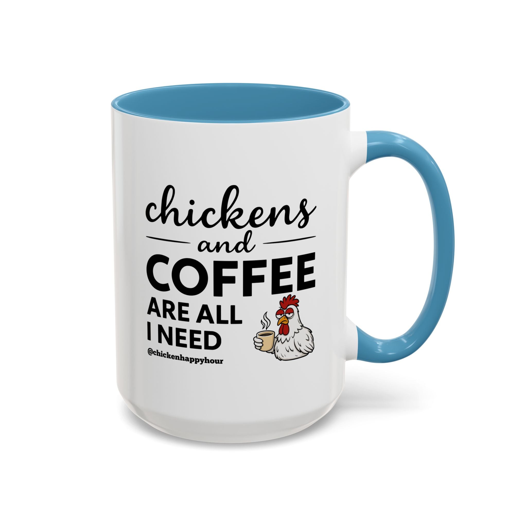 Chickens and Coffee are All I Need Coffee Mug