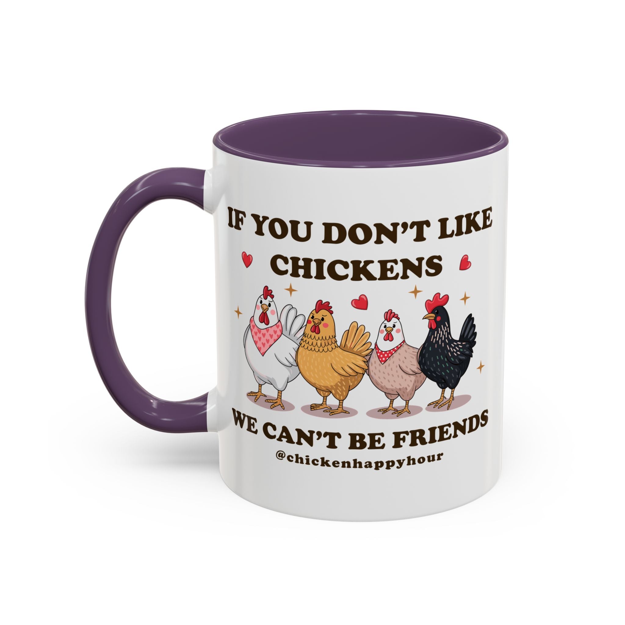 If You Don’t Like Chickens Coffee Mug