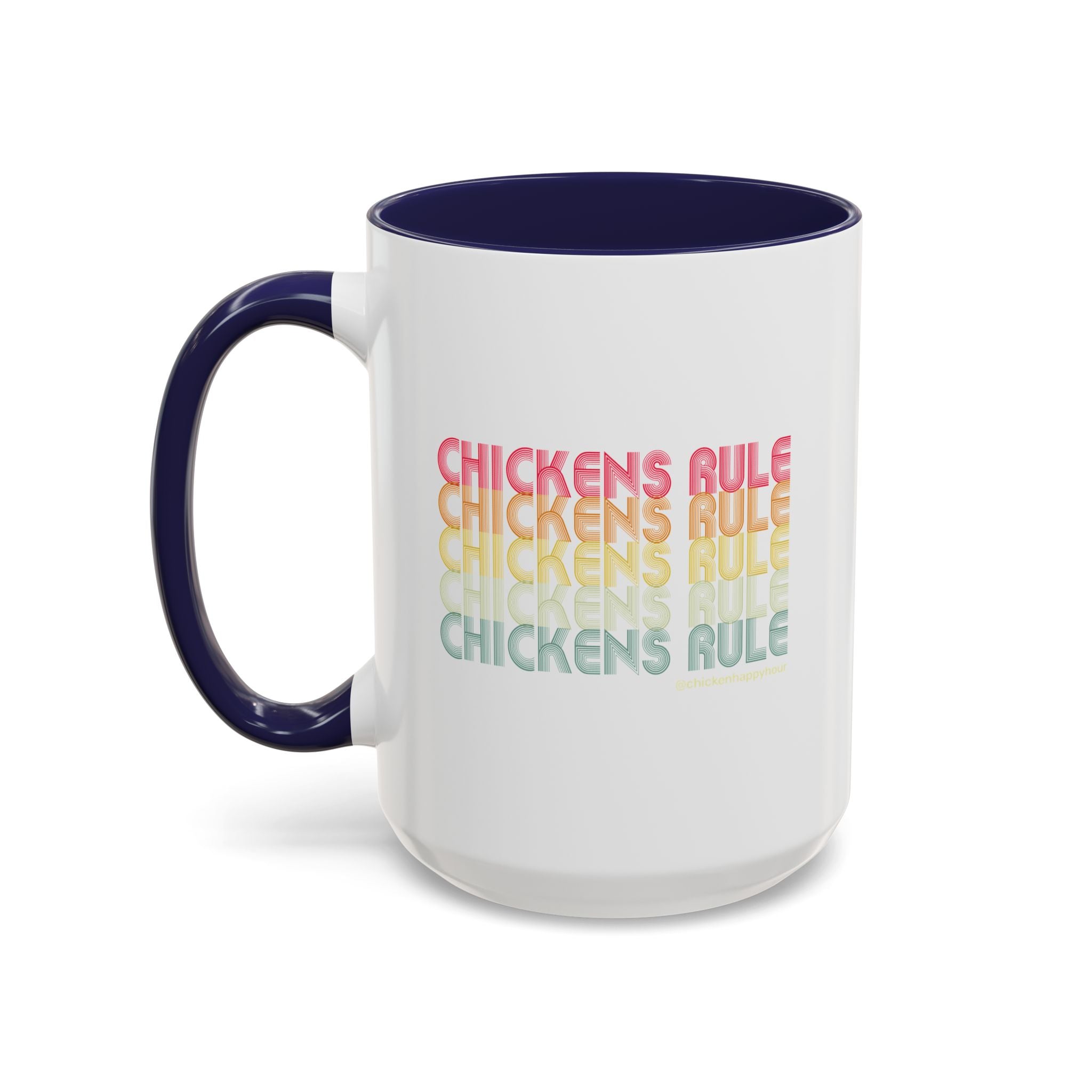Chickens Rule Coffee Mug