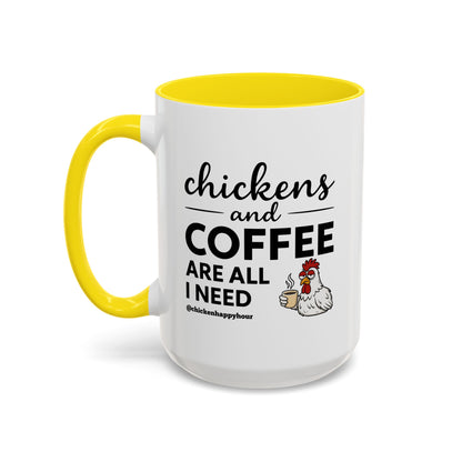 Chickens and Coffee are All I Need Coffee Mug