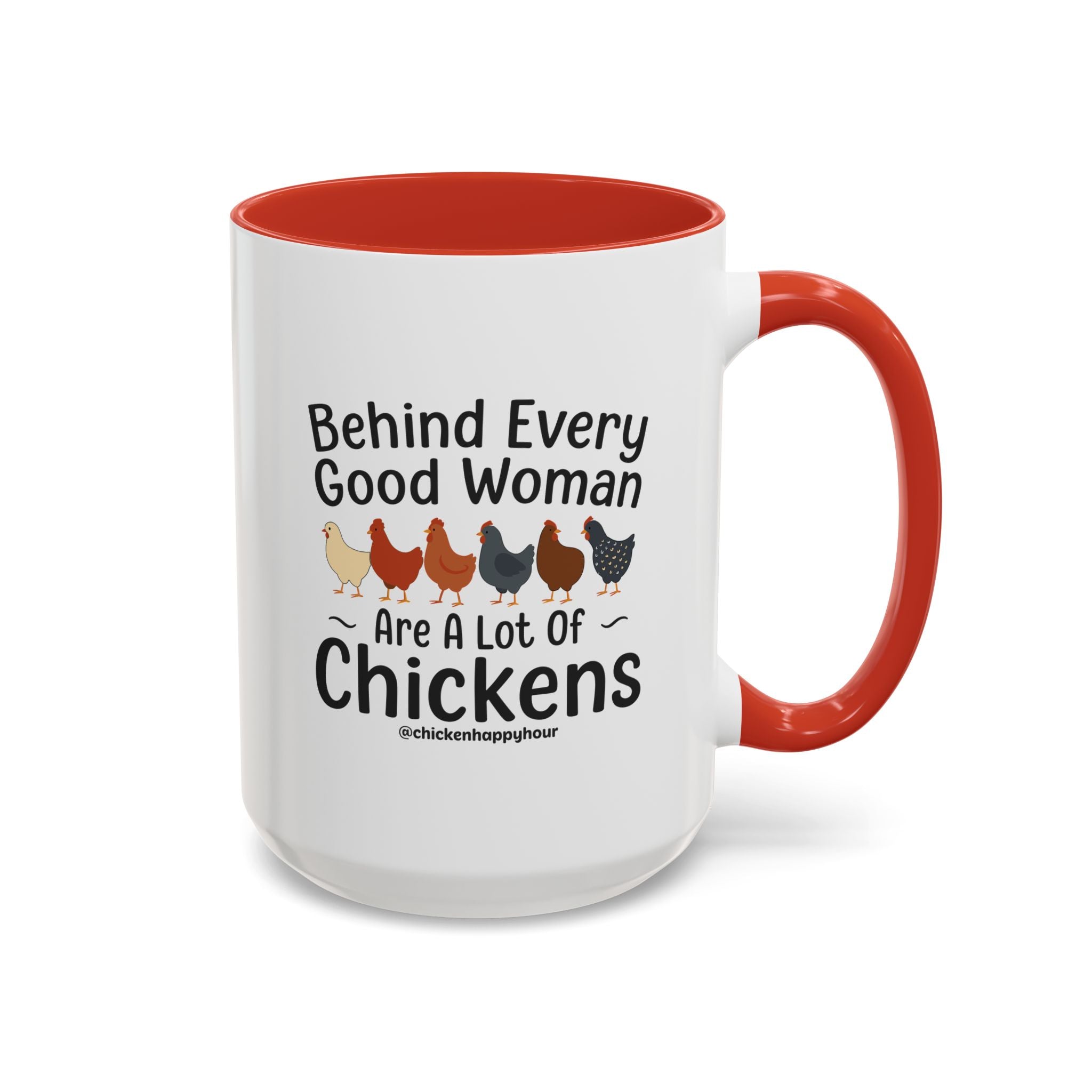Behind Every Good Woman Are a Lot of Chickens Coffee Mug