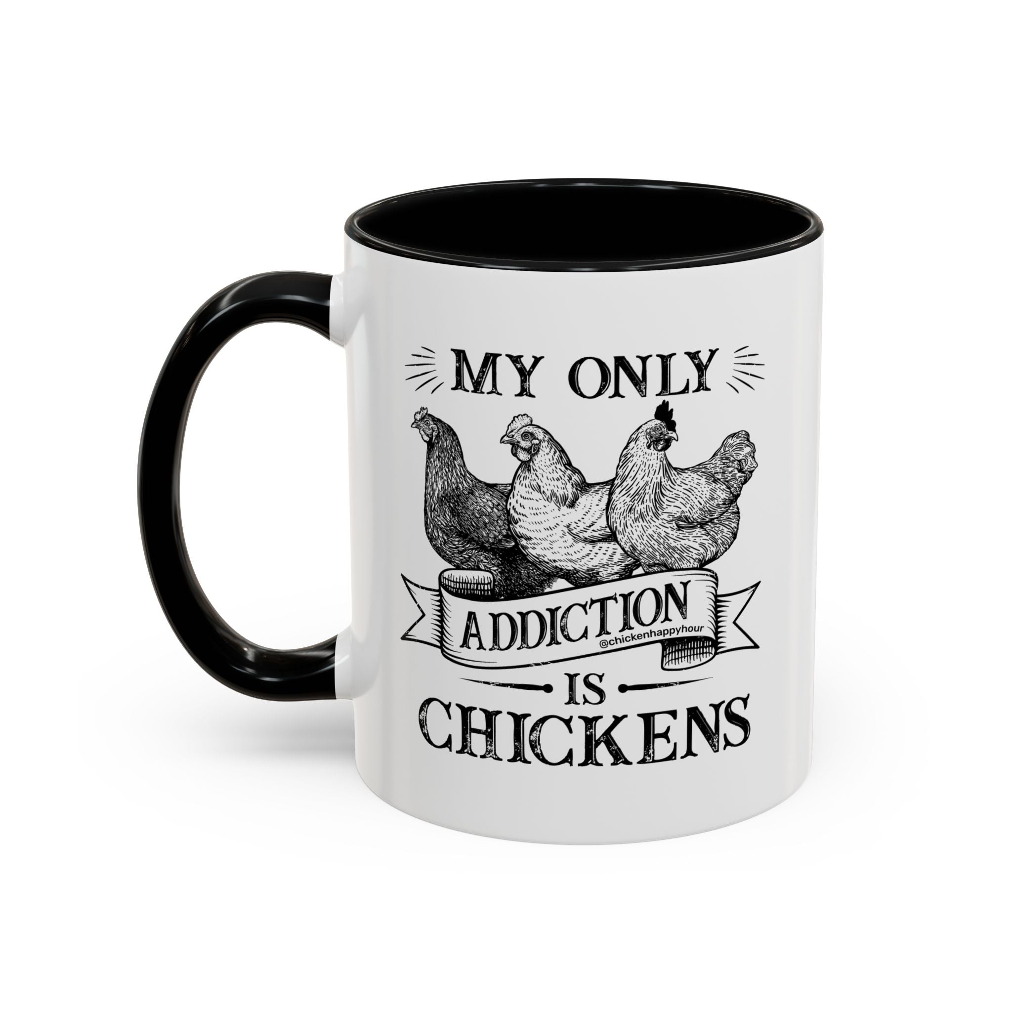 My Only Addiction is Chickens Coffee Mug