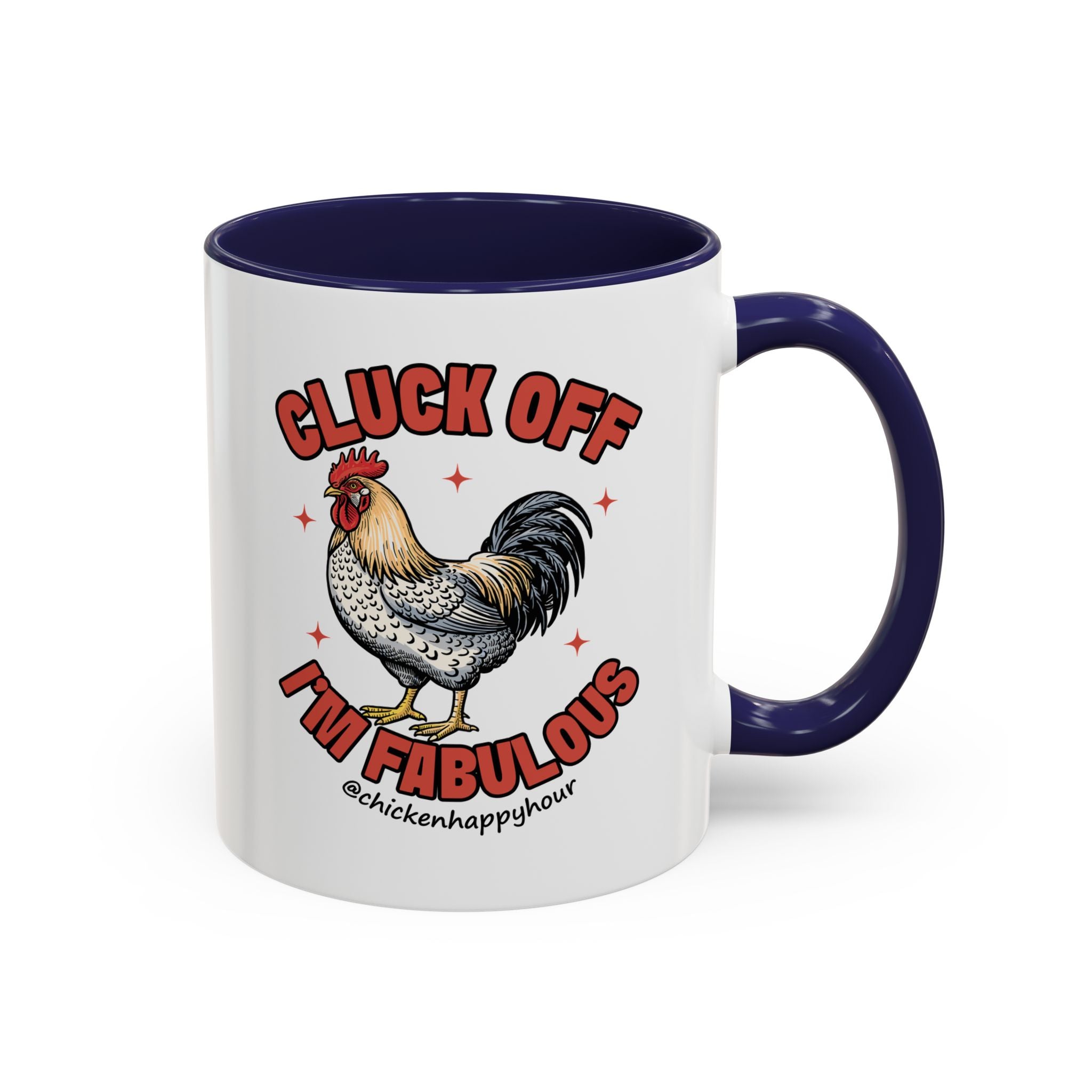 Cluck Off… I’m Fabulous Coffee Mug