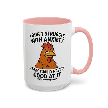 I Don't Struggle With Anxiety Coffee Mug