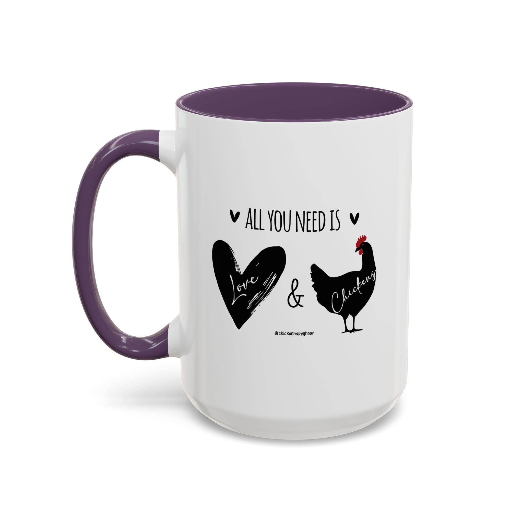 ALL YOU NEED IS Love & Chickens Coffee Mug