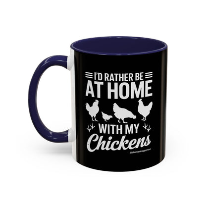 I'd Rather Be at Home With My Chickens Coffee Mug