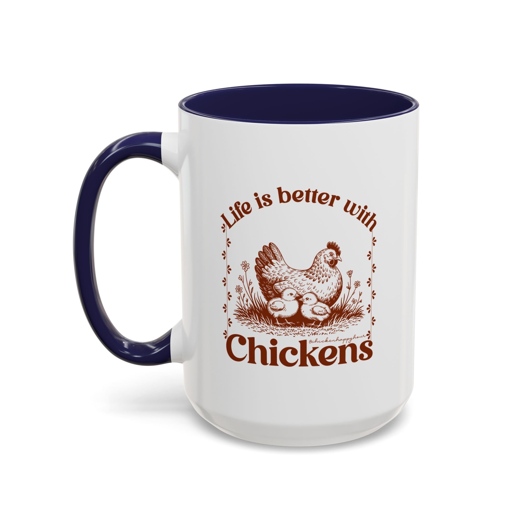 Life Is Better With Chicken Coffee Mug