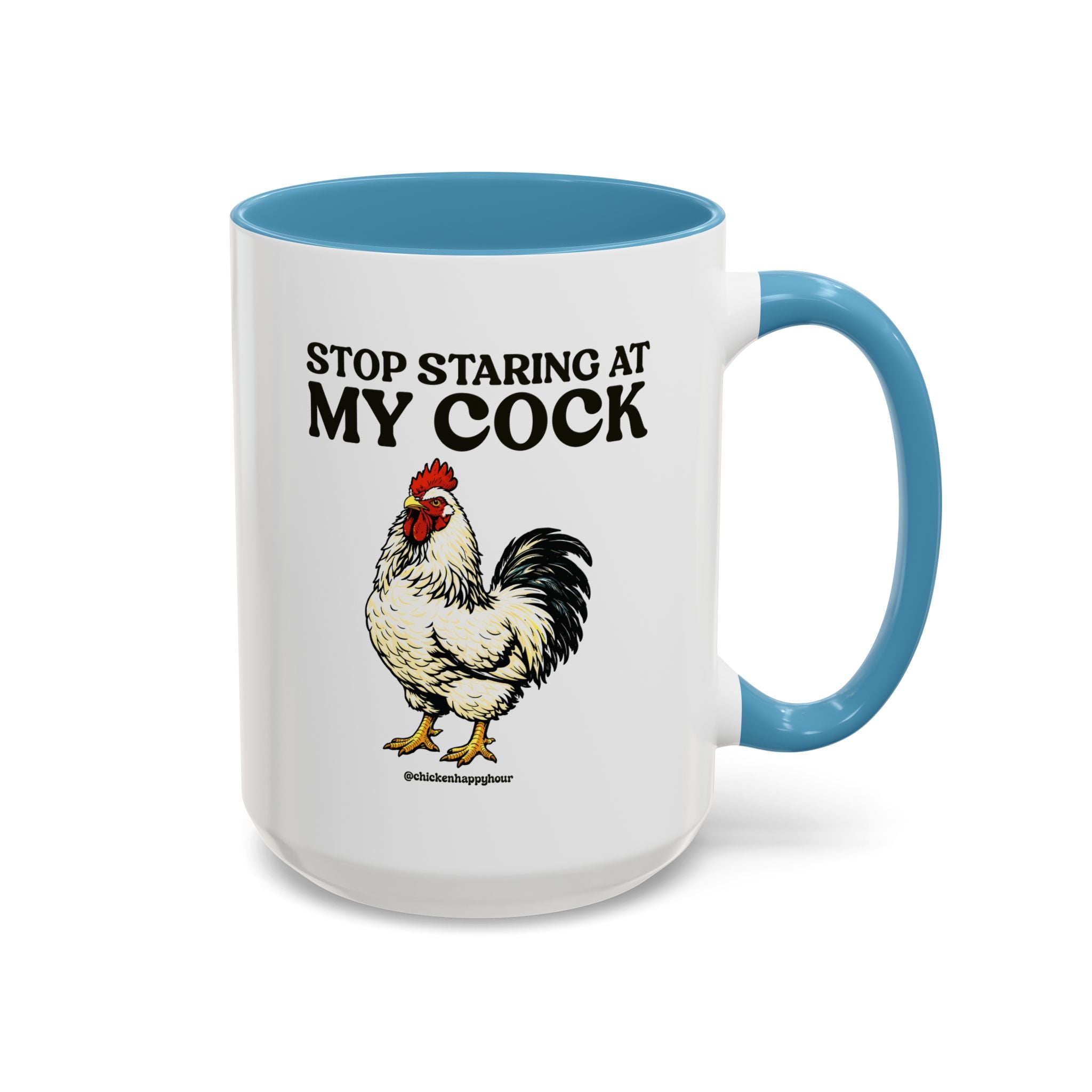Stop Staring At My Cock Coffee Mug