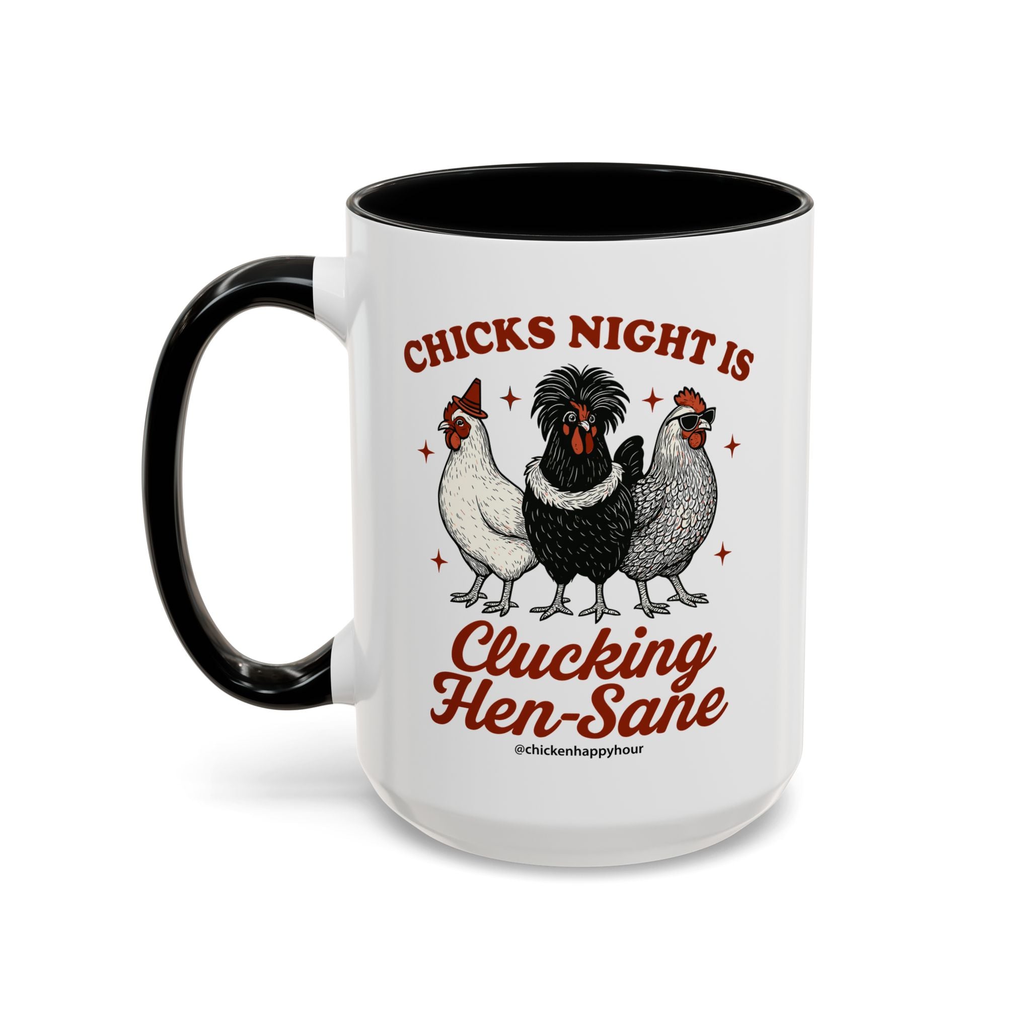 Chicks Night Is Clucking Hen Sane Coffee Mug