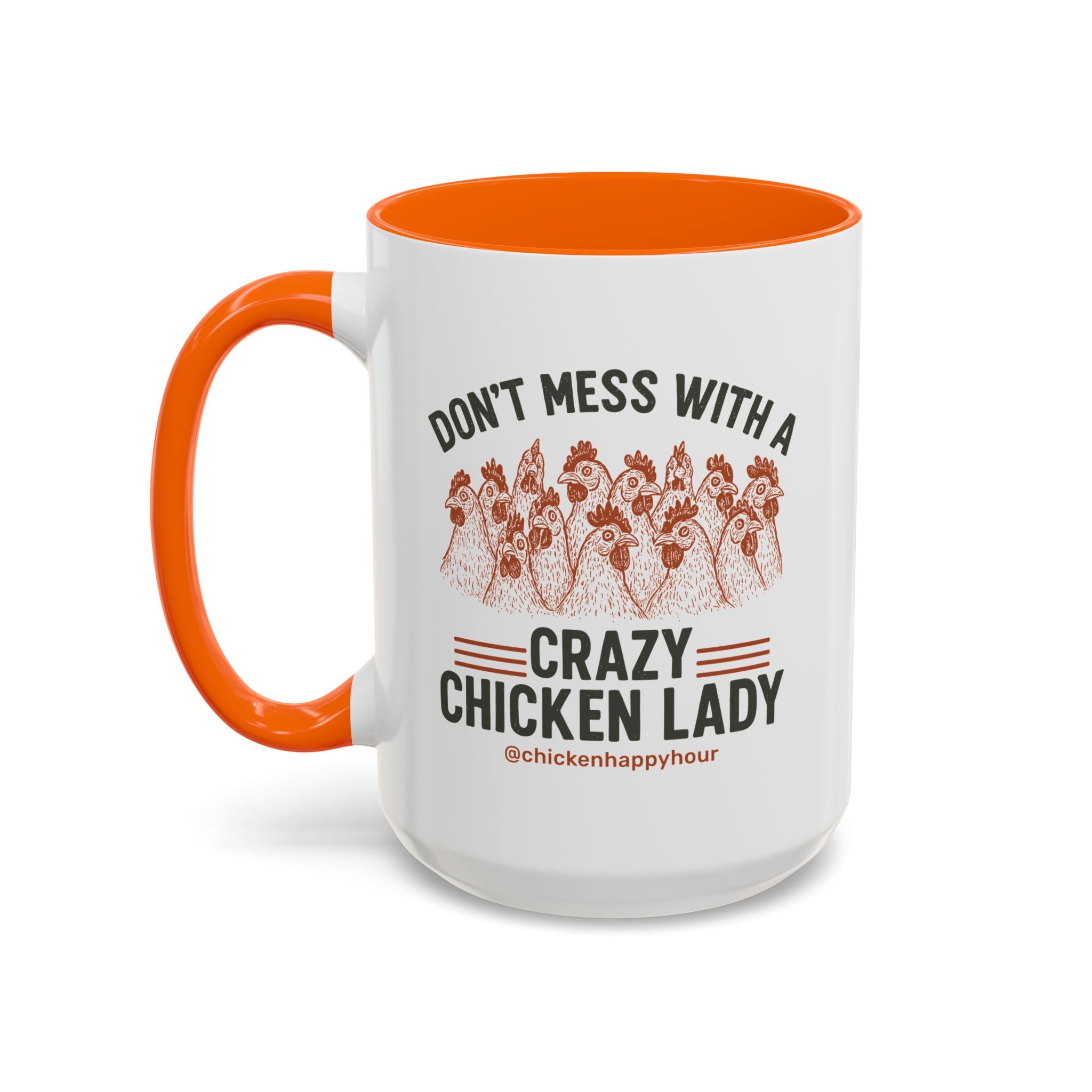 Don’t Mess With a Crazy Chicken Lady Coffee Mug