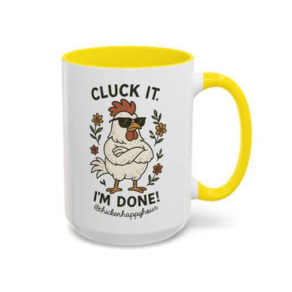 Cluck It I'm Done Coffee Mug