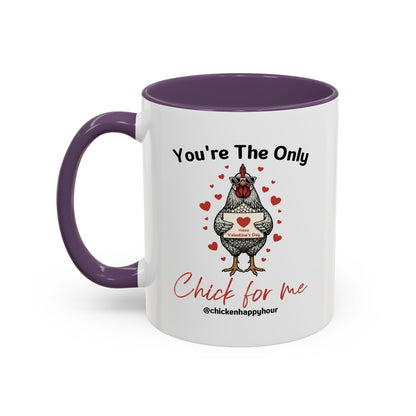 You're the Only Chick for Me Coffee Mug