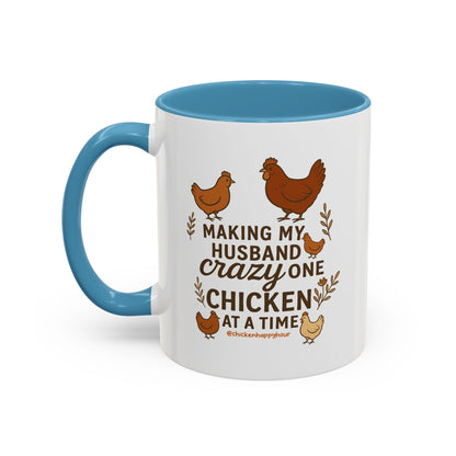 Making My Husband Crazy One Chicken at a Time Coffee Mug