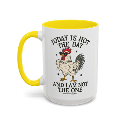 Today Is Not the Day Coffee Mug