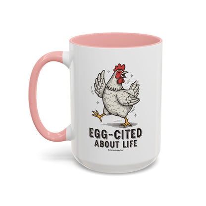 Egg-Cited About Life Coffee Mug