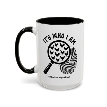 It's Who I Am Coffee Mug