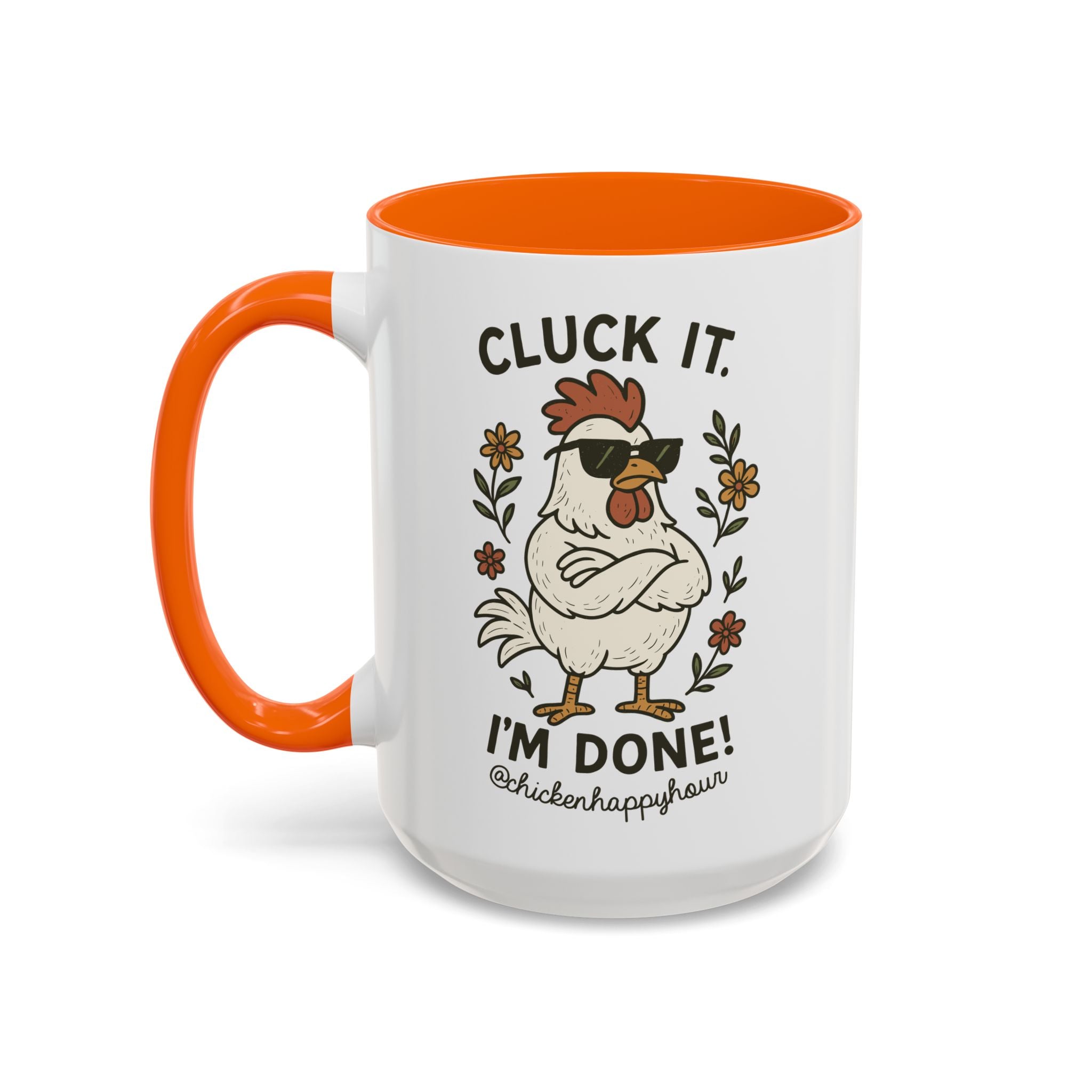 Cluck It I'm Done Coffee Mug