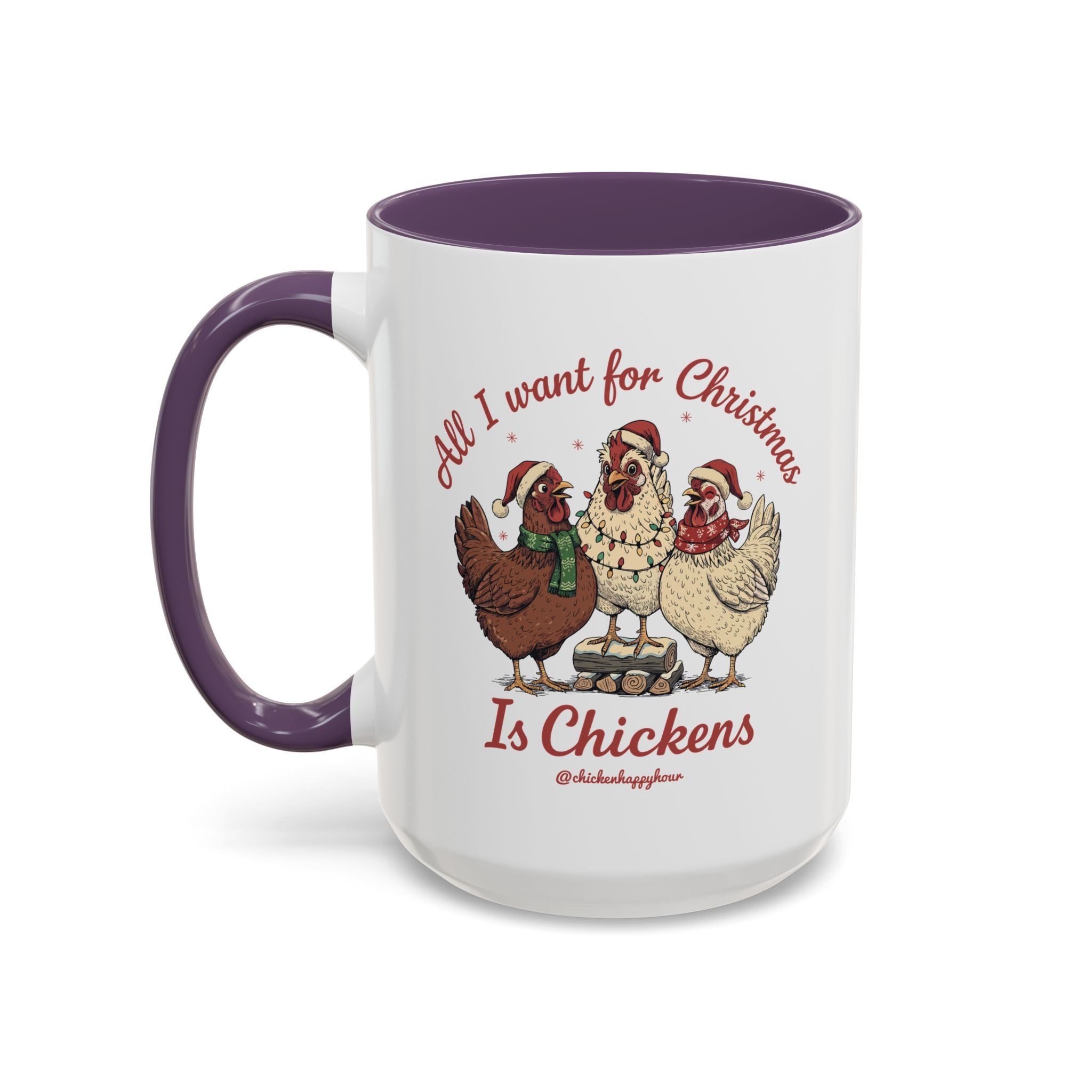 All I Want for Christmas Is Chickens Coffee Mug
