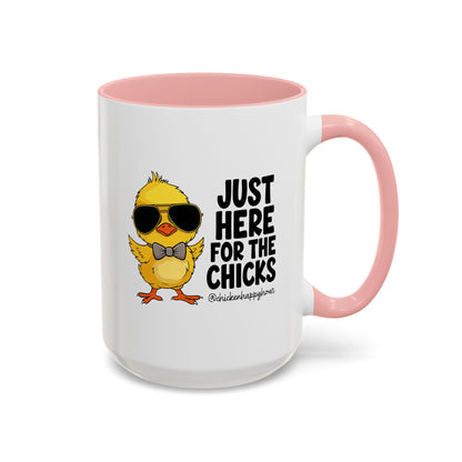 Just Here for The Chicks Coffee Mug