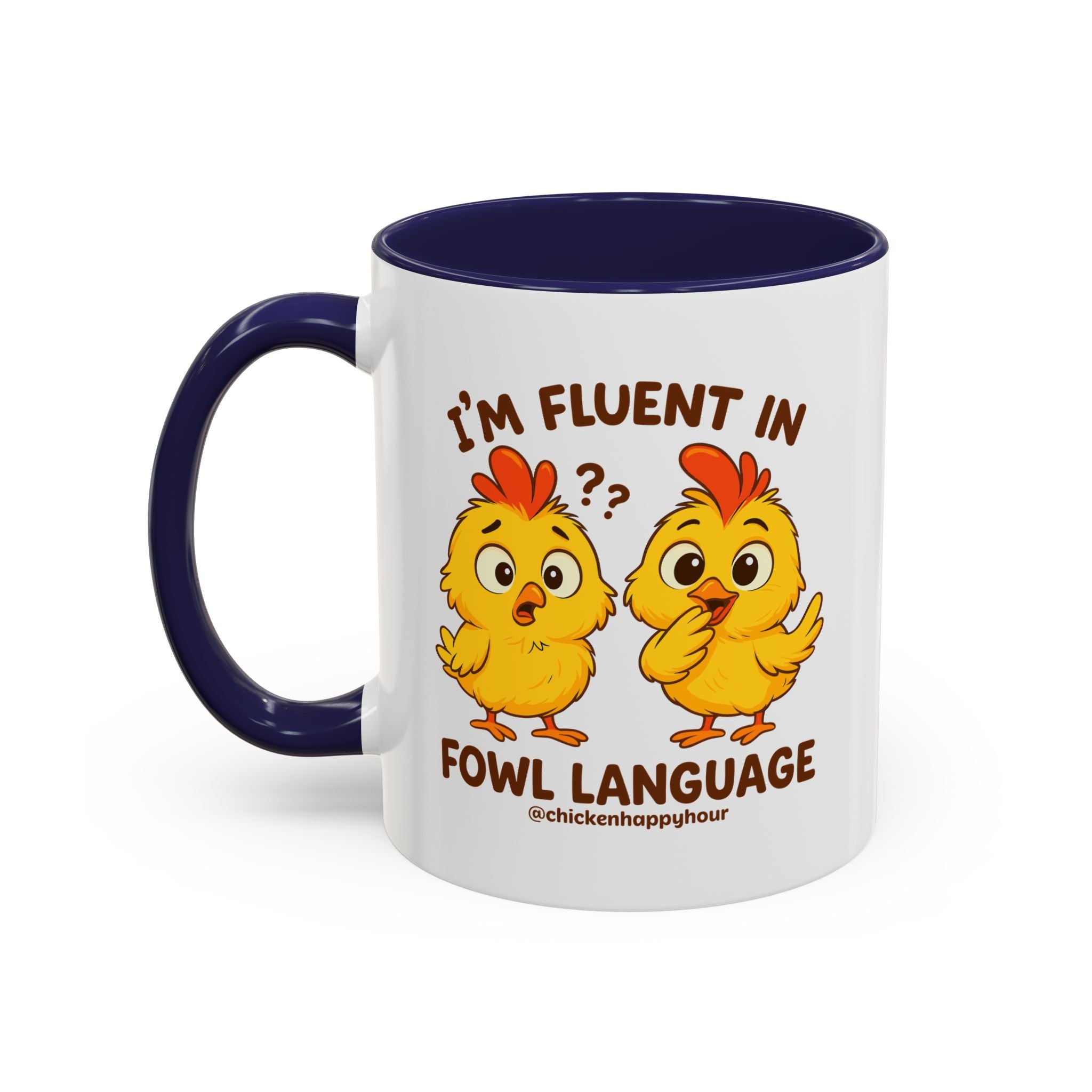 I'm Fluent in Fowl Language Coffee Mug