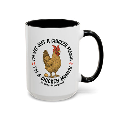 I'm Not Just a Chicken Person, I'm a Chicken Mommy Coffee Mug