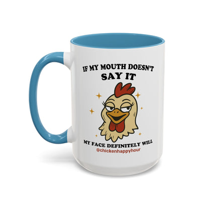 If My Mouth Doesn't Say it Coffee Mug