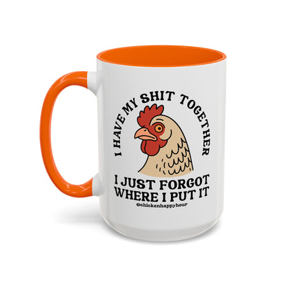 I Have My Shit Together Coffee Mug
