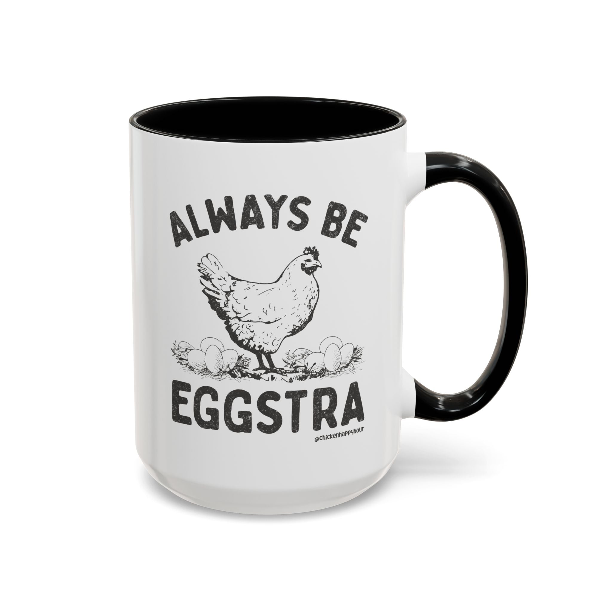 Always be EGGStra Coffee Mug