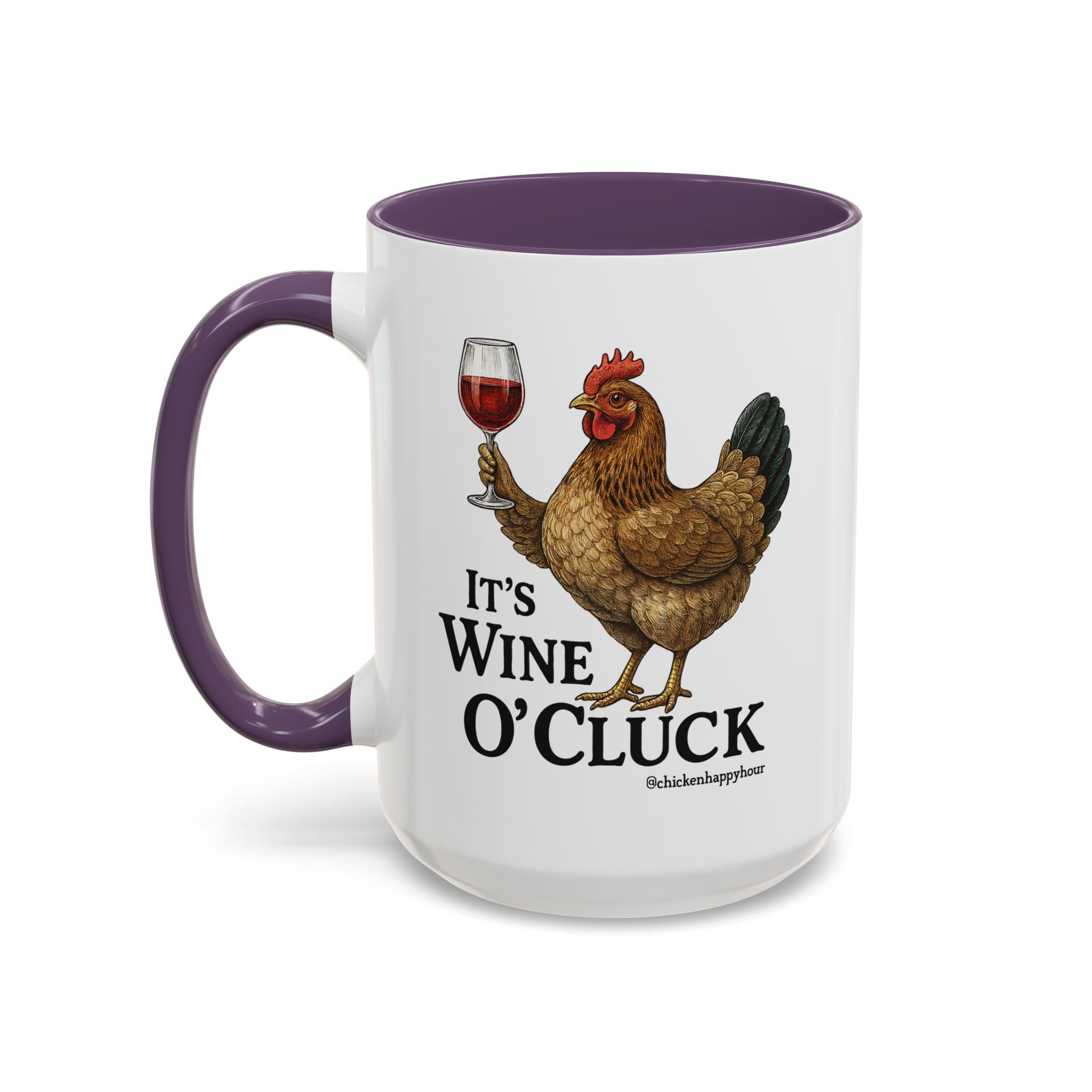 It’s Wine O’ Cluck Accent Coffee Mug