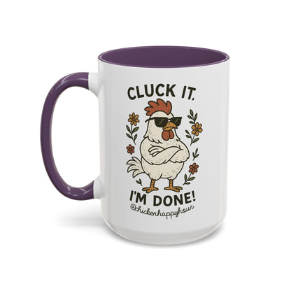 Cluck It I'm Done Coffee Mug